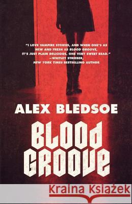 Blood Groove Alex Bledsoe 9780765323088