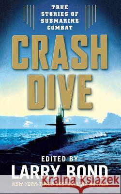 Crash Dive Bond, Larry 9780765324573 St. Martin's Press
