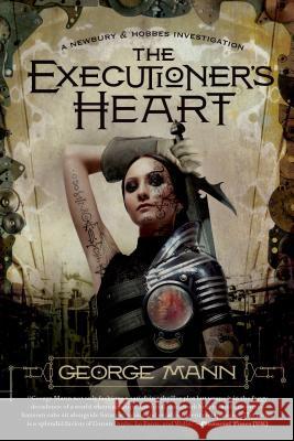 The Executioner's Heart: A Newbury & Hobbes Investigation George Mann 9780765327789