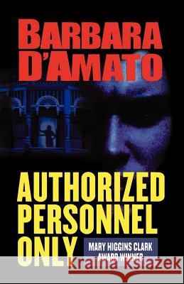Authorized Personnel Only Barbara D'Amato 9780765336088 Tor Books