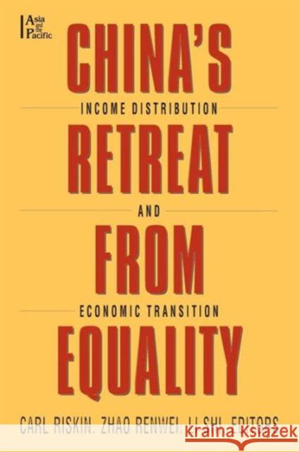 China's Retreat from Equality Income Distribution and Economic Transition Riskin, Carl 9780765606914