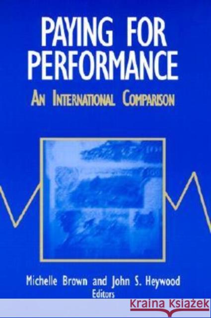 Paying for Performance: An International Comparison: An International Comparison Brown, Michelle 9780765607539