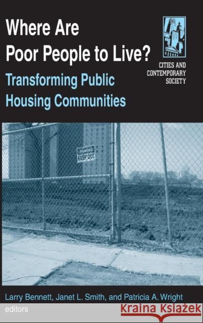 Where Are Poor People to Live?: Transforming Public Housing Communities: Transforming Public Housing Communities Bennett, Larry 9780765610751