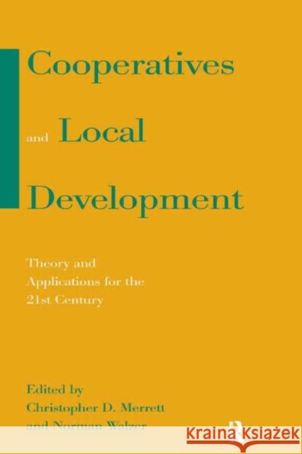 Cooperatives and Local Development: Theory and Applications for the 21st Century Merrett, Christopher D. 9780765611246 M.E. Sharpe