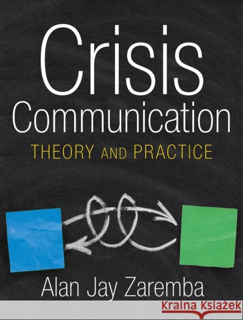 Crisis Communication: Theory and Practice Zaremba, Alan Jay 9780765620514 M.E. Sharpe