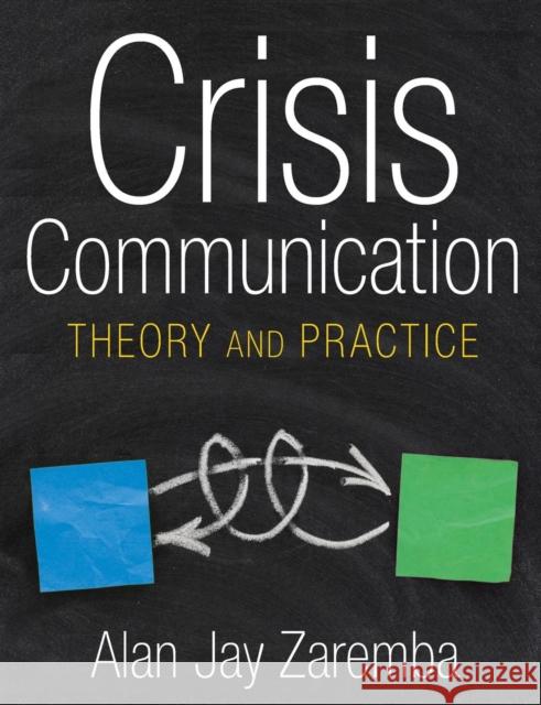 Crisis Communication: Theory and Practice Zaremba, Alan Jay 9780765620521 M.E. Sharpe