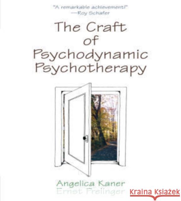 The Craft of Psychodynamic Psychotherapy Kaner Angelica 9780765705822 Jason Aronson