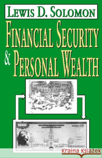 Financial Security & Personal Wealth Solomon, Lewis D. 9780765802910 Transaction Publishers