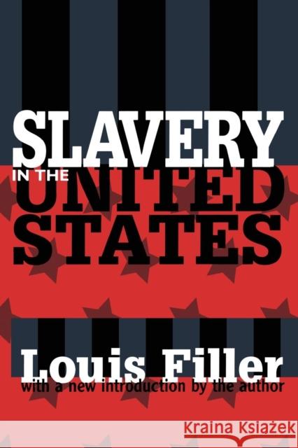 Slavery in the United States Louis Filler 9780765804310 Transaction Publishers