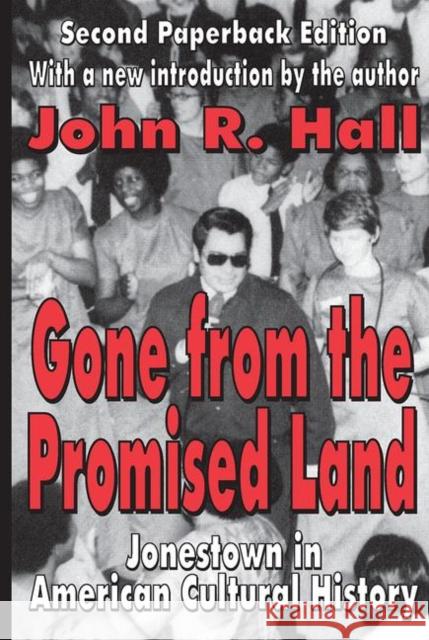 Gone from the Promised Land: Jonestown in American Cultural History Hall, John R. 9780765805874 Transaction Publishers