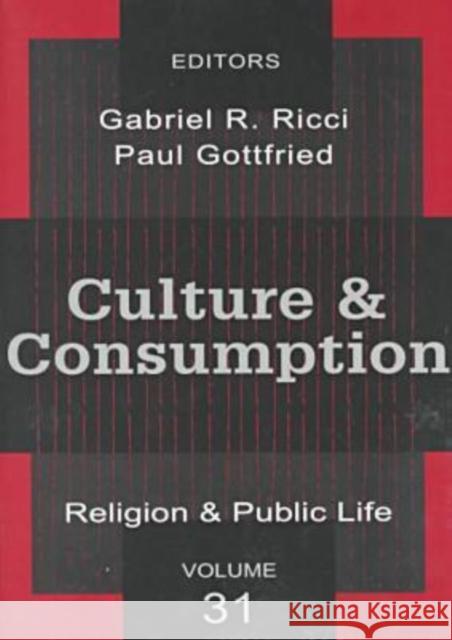 Culture and Consumption Gabriel Ricci Paul Gottfried Paul Edward Gottfried 9780765806291 Transaction Publishers