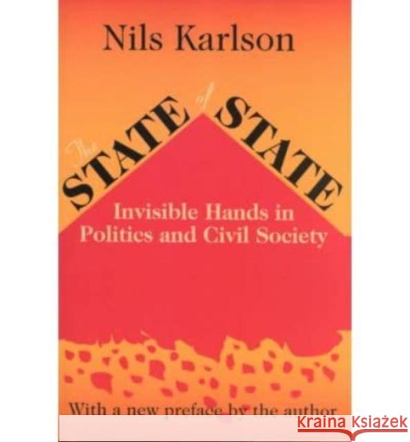 The State of the State: Invisible Hands in Politics and Civil Society Nils Karlson 9780765806505 Witwatersrand University Press Publications