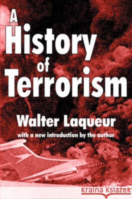 A History of Terrorism Walter Laqueur 9780765807991 Transaction Publishers