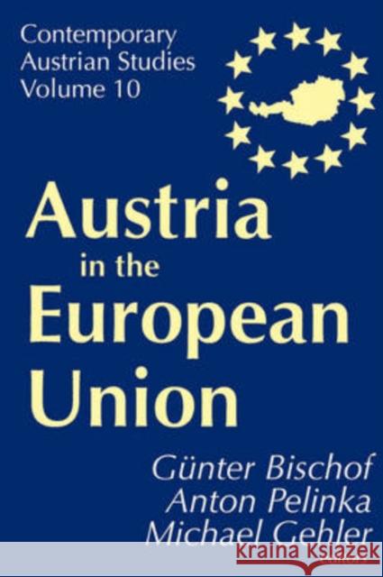 Austria in the European Union Gunter Bischof Anton Pelinka Michael Gehler 9780765808998 Transaction Publishers