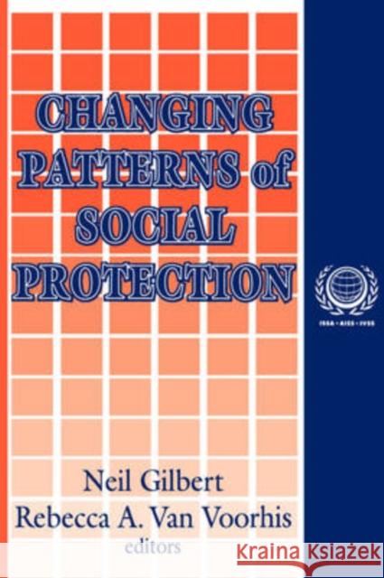 Changing Patterns of Social Protection Neil Gilbert Rebecca A. Va 9780765809896