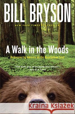 A Walk in the Woods: Rediscovering America on the Appalachian Trail Bill Bryson 9780767902526 Broadway Books
