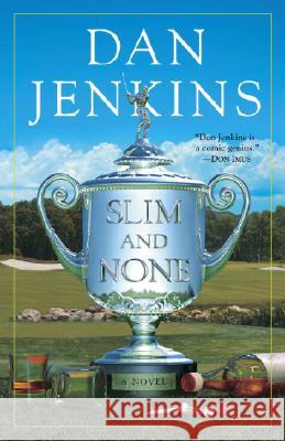 Slim and None Dan Jenkins 9780767914338 Broadway Books