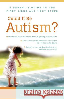 Could It Be Autism?: A Parent's Guide to the First Signs and Next Steps Nancy Wiseman 9780767919739 Potter/Ten Speed/Harmony/Rodale