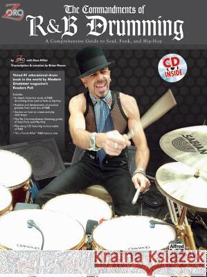 The Commandments of R&B Drumming: A Comprehensive Guide to Soul, Funk & Hip Hop, Book & Online Audio Alfred Music 9780769216911 Alfred Publishing Company