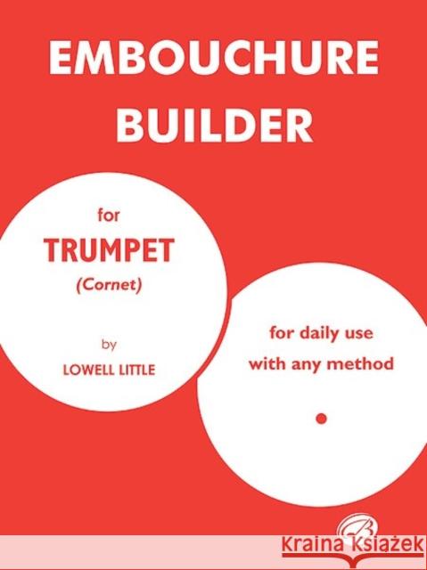 EMBOUCHURE BUILD LITTLE Lowell Little 9780769223063 Alfred Publishing Company