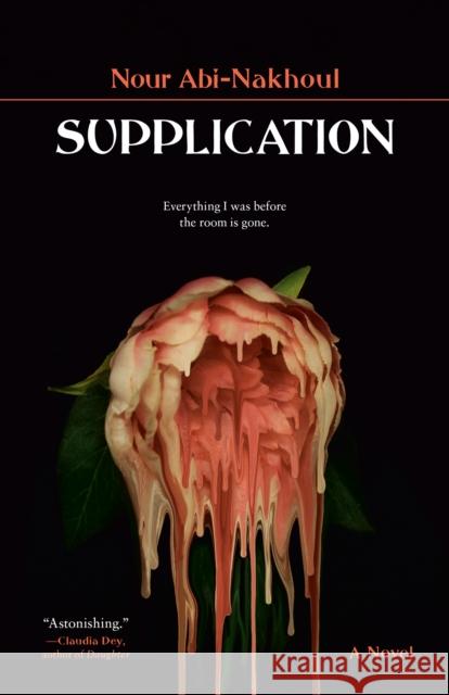 Supplication: A Novel Nour Abi-Nakhoul 9780771006074 McClelland & Stewart Inc.