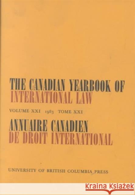 The Canadian Yearbook of International Law, Vol. 21, 1983 C. B. Bourne (University of British Colu   9780774802062 University of British Columbia Press
