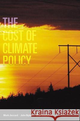 The Cost of Climate Policy Mark Jaccard John Nyboer Bryn Sadownik 9780774809504 University of Washington Press