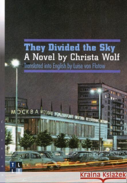 They Divided the Sky: A Novel by Christa Wolf Wolf, Christa 9780776607870