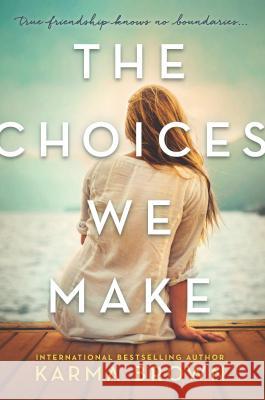 The Choices We Make Karma Brown 9780778318934