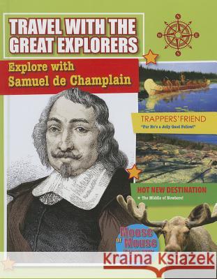 Explore with Samuel de Champlain Cynthia O'Brien 9780778712602 Crabtree Publishing Company