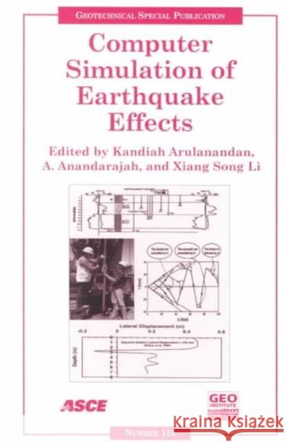 Computer Simulation of Earthquake Effects : Processing of Sessions of Geo-Denver 2000 Held in Denver, Colorado, August 5-8, 2000 Kandiah Arulanandan A. Anandarajah et al. 9780784405239 American Society of Civil Engineers