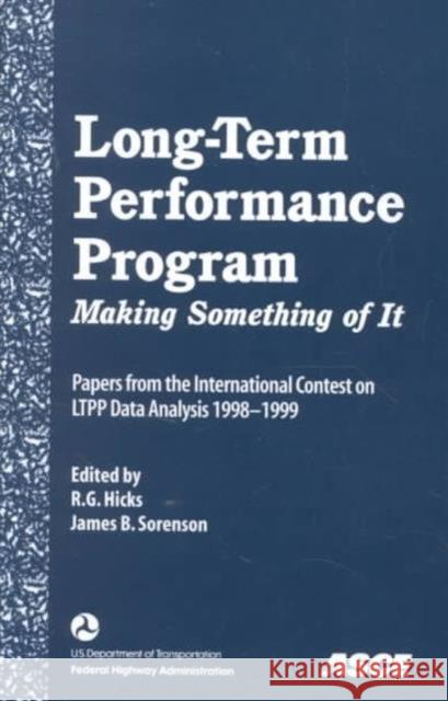 Long-term Performance Program : Making Something of it R.Gary Hicks James Sorenson  9780784405703 American Society of Civil Engineers