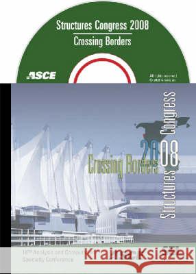 Structures Congress 2008: Crossing Borders American Society of Civil Engineers 9780784409770 American Society of Civil Engineers