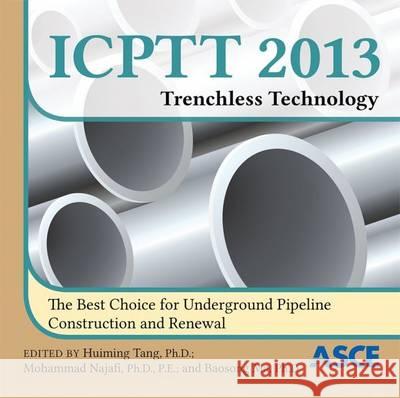 ICPTT 2013: Trenchless Technology Huiming Tang, Mohammad Najafi, Baosong Ma 9780784413142