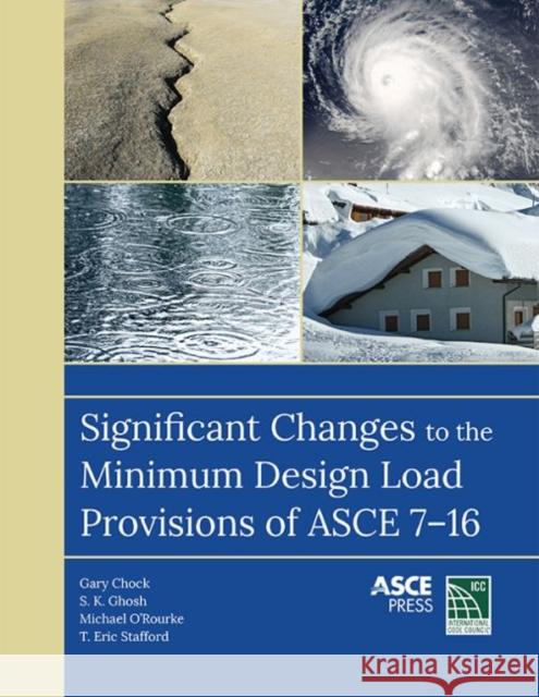 Significant Changes to Minimum Design Load Provision for ASCE 7-16 T. Eric Stafford   9780784414576 American Society of Civil Engineers