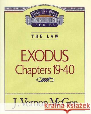 Thru the Bible Vol. 05: The Law (Exodus 19-40): 5 McGee, J. Vernon 9780785203018 Nelson Reference & Electronic Publishing