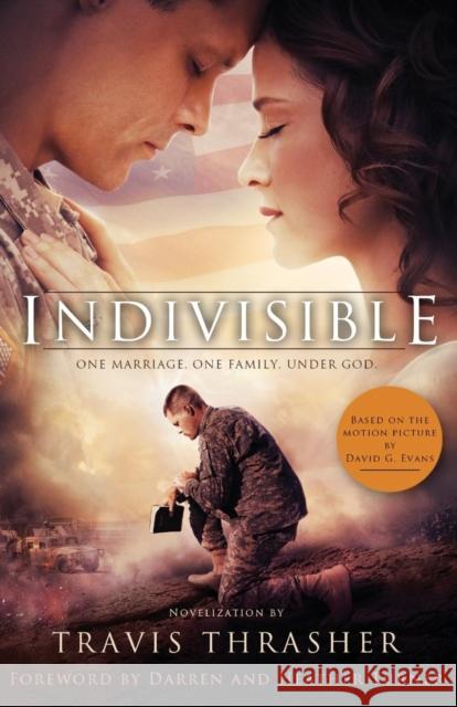Indivisible: A Novelization Travis Thrasher 9780785224051 Thomas Nelson