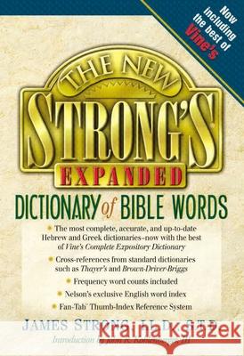 The New Strong's Expanded Dictionary of Bible Words James Strong 9780785246763 Nelson Reference & Electronic Publishing