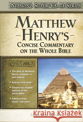 Matthew Henry's Concise Commentary on the Whole Bible Matthew Henry 9780785250470