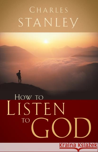 How to Listen to God Charles F. Stanley 9780785264149 Nelson Books