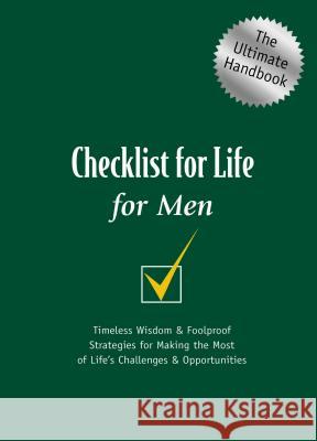 Checklist for Life for Men: Timeless Wisdom and Foolproof Strategies for Making the Most of Life's Challenges and Opportunities Checklist for Life 9780785264637 Nelson Books