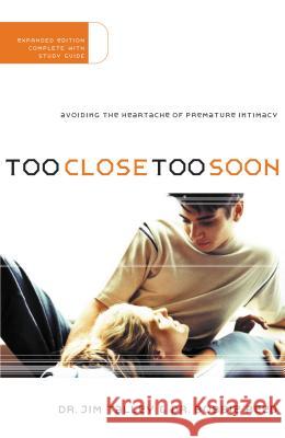 Too Close Too Soon: Avoiding the Heartache of Premature Intimacy Talley, Jim A. 9780785264743 Thomas Nelson Publishers