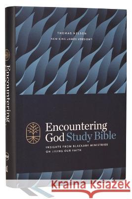 Nkjv, Encountering God Study Bible, Hardcover, Red Letter, Comfort Print: Insights from Blackaby Ministries on Living Our Faith Henry Blackaby Richard Blackaby 9780785266709