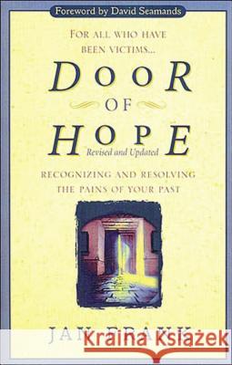Door of Hope: Recognizing and Resolving the Pains of Your Past Jan Frank 9780785279662