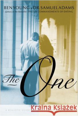 The One: A Realistic Guide to Choosing Your Soul Mate Adams, Samuel 9780785296577 Thomas Nelson Publishers