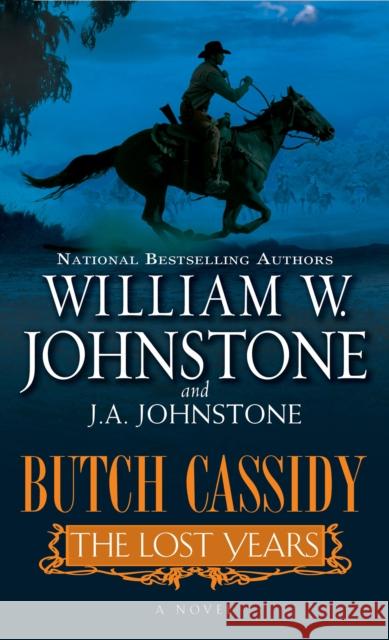 Butch Cassidy The Lost Years J.A. Johnstone 9780786051236 Kensington Publishing