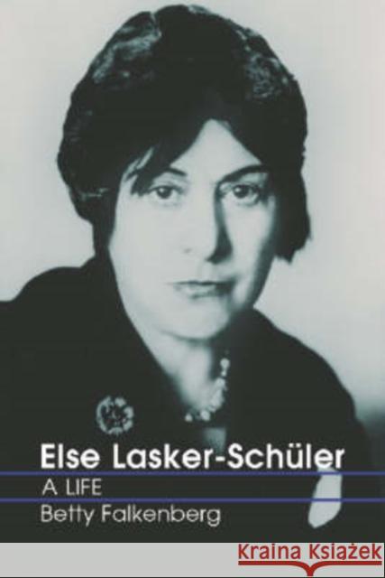 Else Lasker-Schuler: A Life Falkenberg, Betty 9780786414604 McFarland & Company