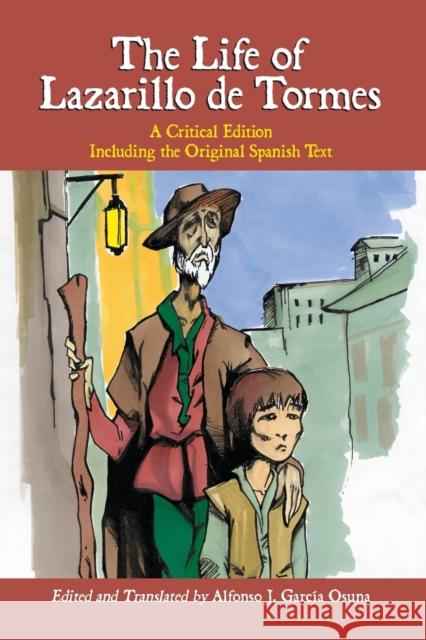Life of Lazarillo de Tormes: A Critical Edition Including the Original Spanish Text García Osuna, Alfonso J. 9780786421343