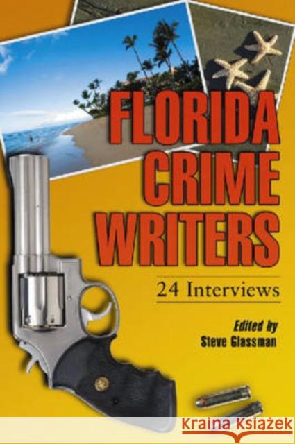 Florida Crime Writers: 24 Interviews Glassman, Steve 9780786430833 McFarland & Company