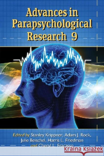 Advances in Parapsychological Research, Volume 9 Krippner, Stanley 9780786471263
